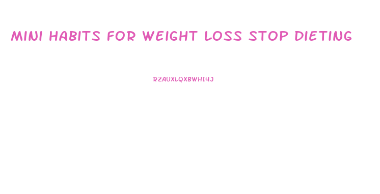 mini habits for weight loss stop dieting