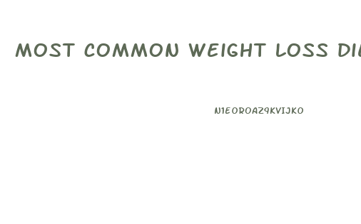most common weight loss diets
