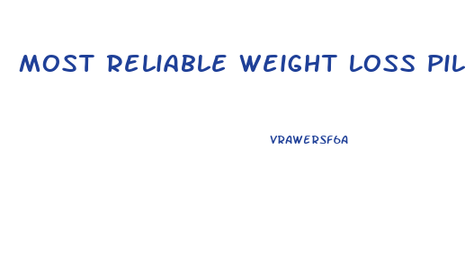 most reliable weight loss pills