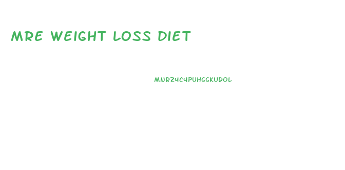 mre weight loss diet