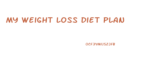 my weight loss diet plan