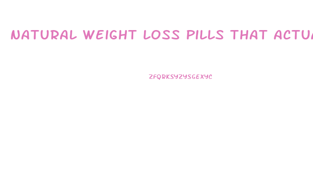 natural weight loss pills that actually work