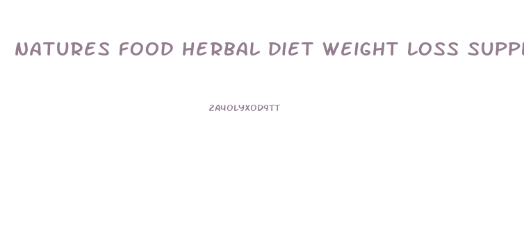 natures food herbal diet weight loss supplement