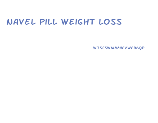 navel pill weight loss