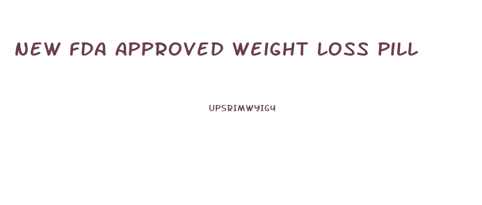 new fda approved weight loss pill