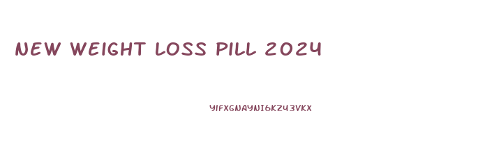 new weight loss pill 2024