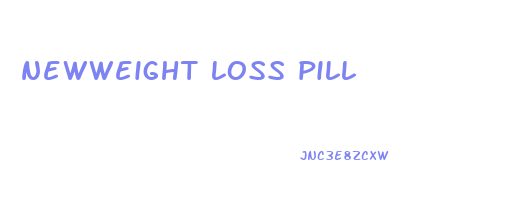 newweight loss pill