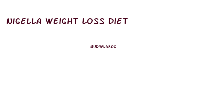 nigella weight loss diet