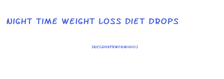 night time weight loss diet drops