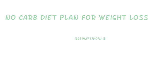 no carb diet plan for weight loss