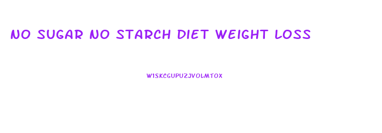 no sugar no starch diet weight loss