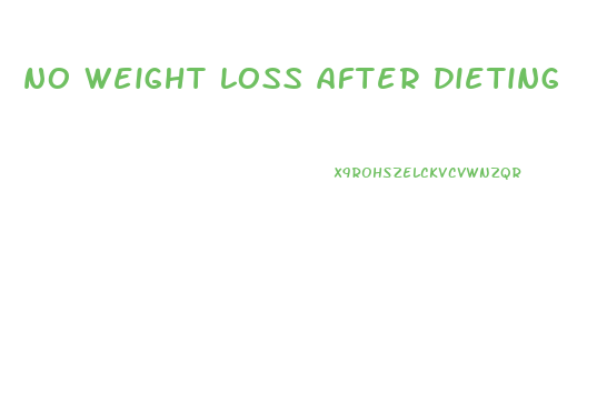 no weight loss after dieting