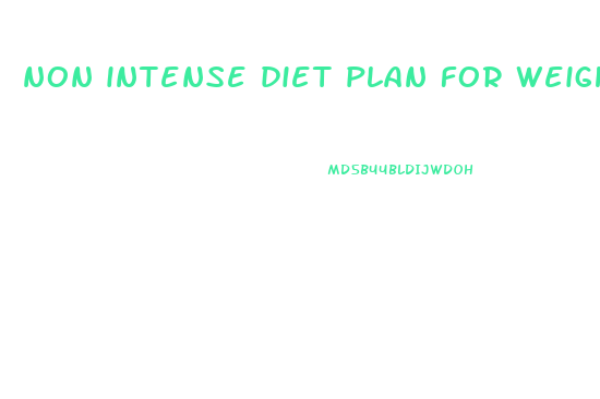 non intense diet plan for weight loss