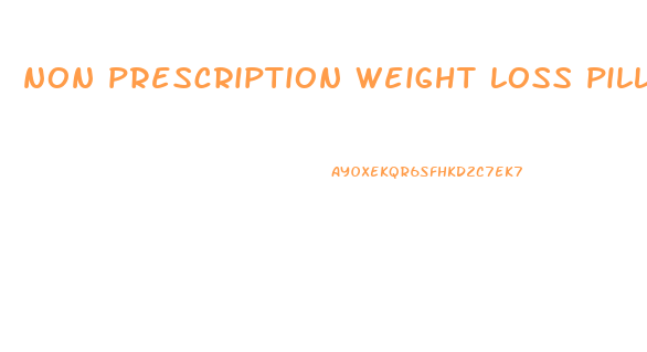 non prescription weight loss pills