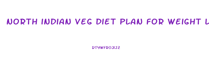 north indian veg diet plan for weight loss