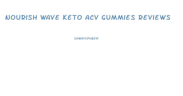 nourish wave keto acv gummies reviews