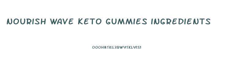 nourish wave keto gummies ingredients