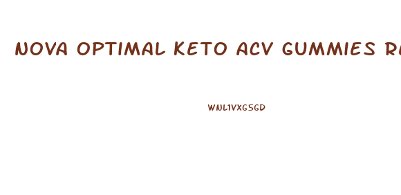 nova optimal keto acv gummies reviews