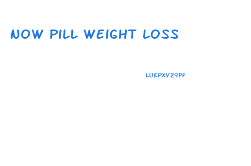 now pill weight loss