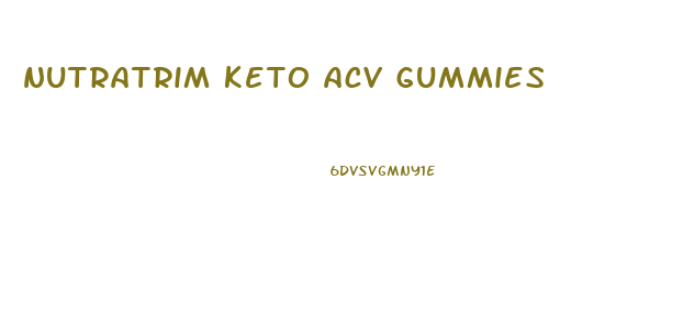 nutratrim keto acv gummies