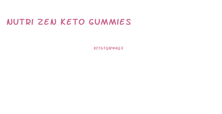 nutri zen keto gummies