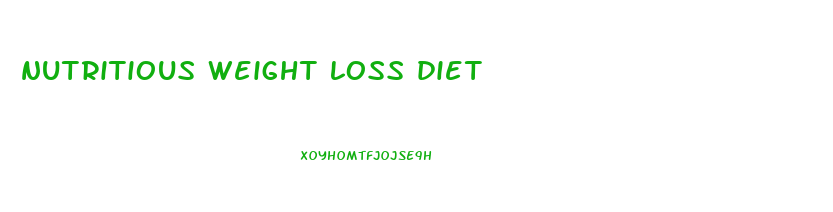 nutritious weight loss diet