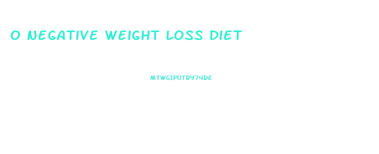 o negative weight loss diet