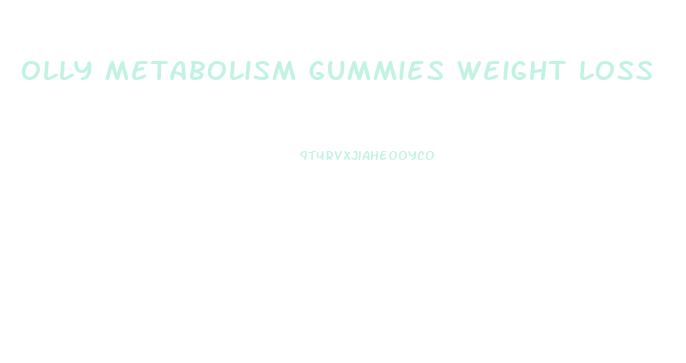 olly metabolism gummies weight loss
