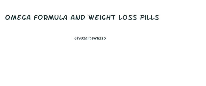 omega formula and weight loss pills