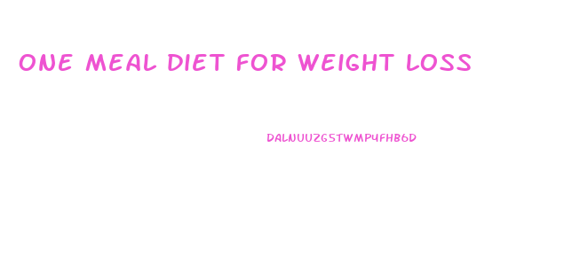 one meal diet for weight loss