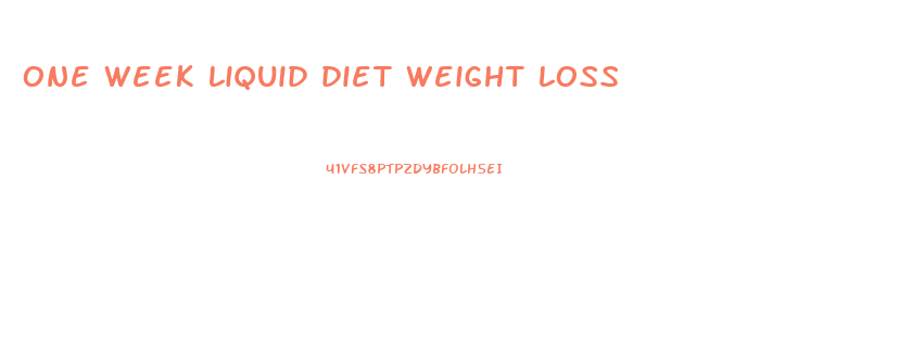 one week liquid diet weight loss