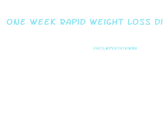 one week rapid weight loss diet