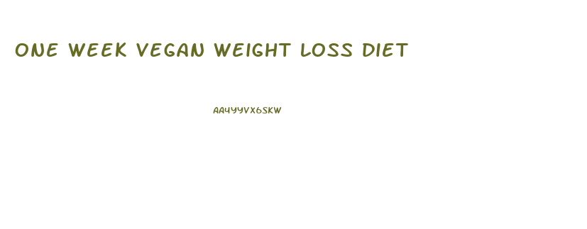 one week vegan weight loss diet