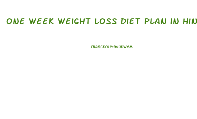 one week weight loss diet plan in hindi