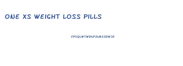 one xs weight loss pills 