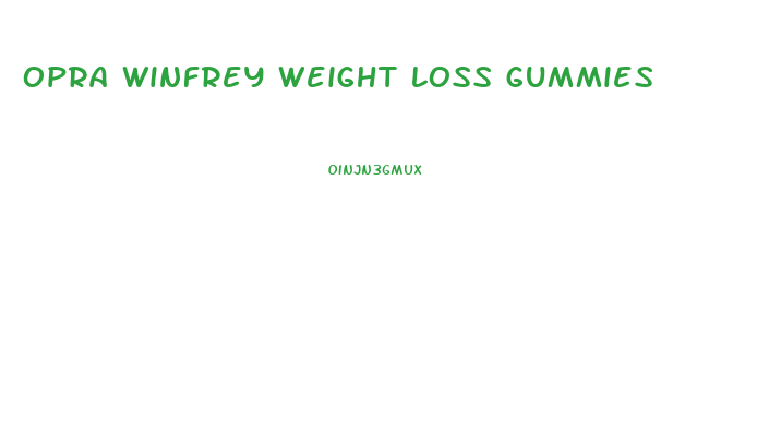opra winfrey weight loss gummies