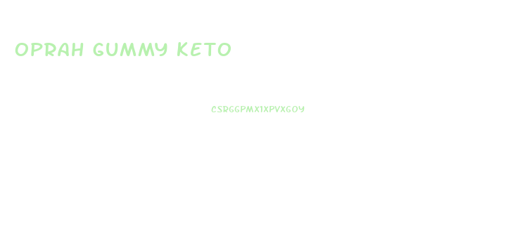 oprah gummy keto