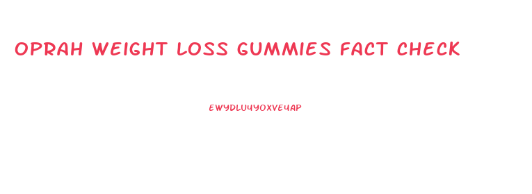 oprah weight loss gummies fact check