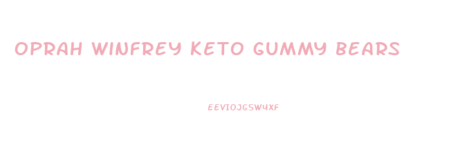 oprah winfrey keto gummy bears