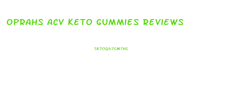 oprahs acv keto gummies reviews