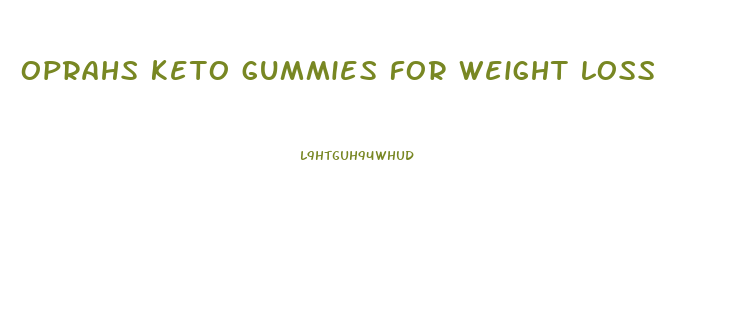 oprahs keto gummies for weight loss