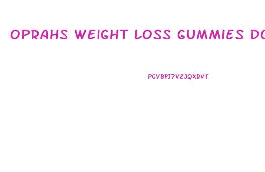 oprahs weight loss gummies do they work