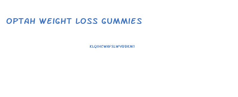 optah weight loss gummies