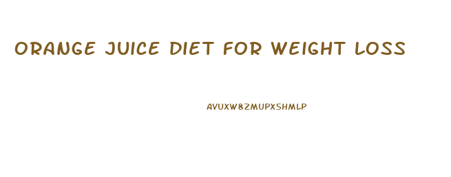 orange juice diet for weight loss