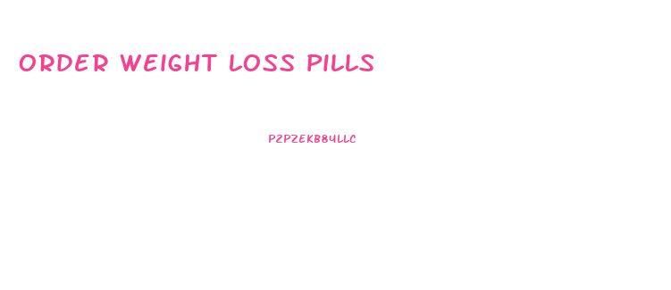 order weight loss pills