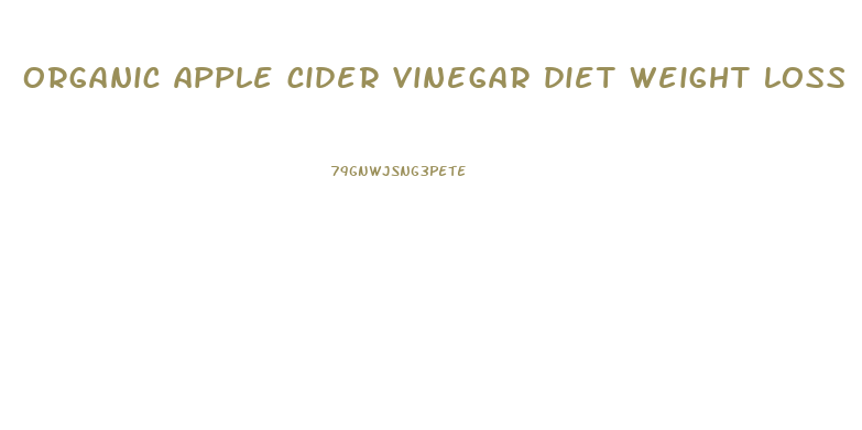 organic apple cider vinegar diet weight loss