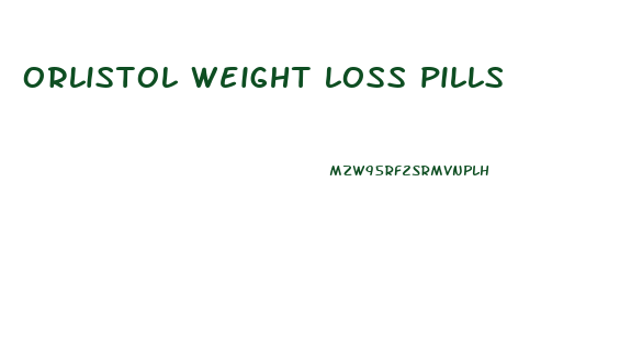 orlistol weight loss pills