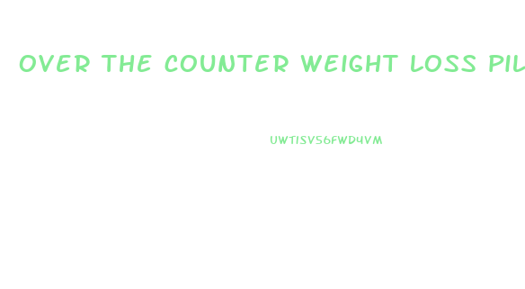 over the counter weight loss pills fda approved