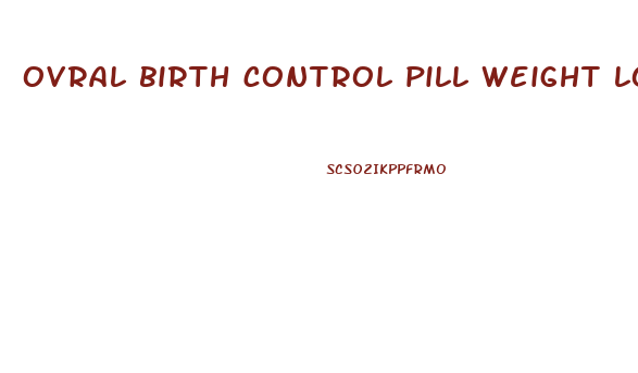 ovral birth control pill weight loss