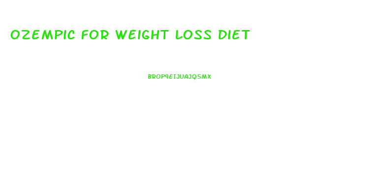 ozempic for weight loss diet